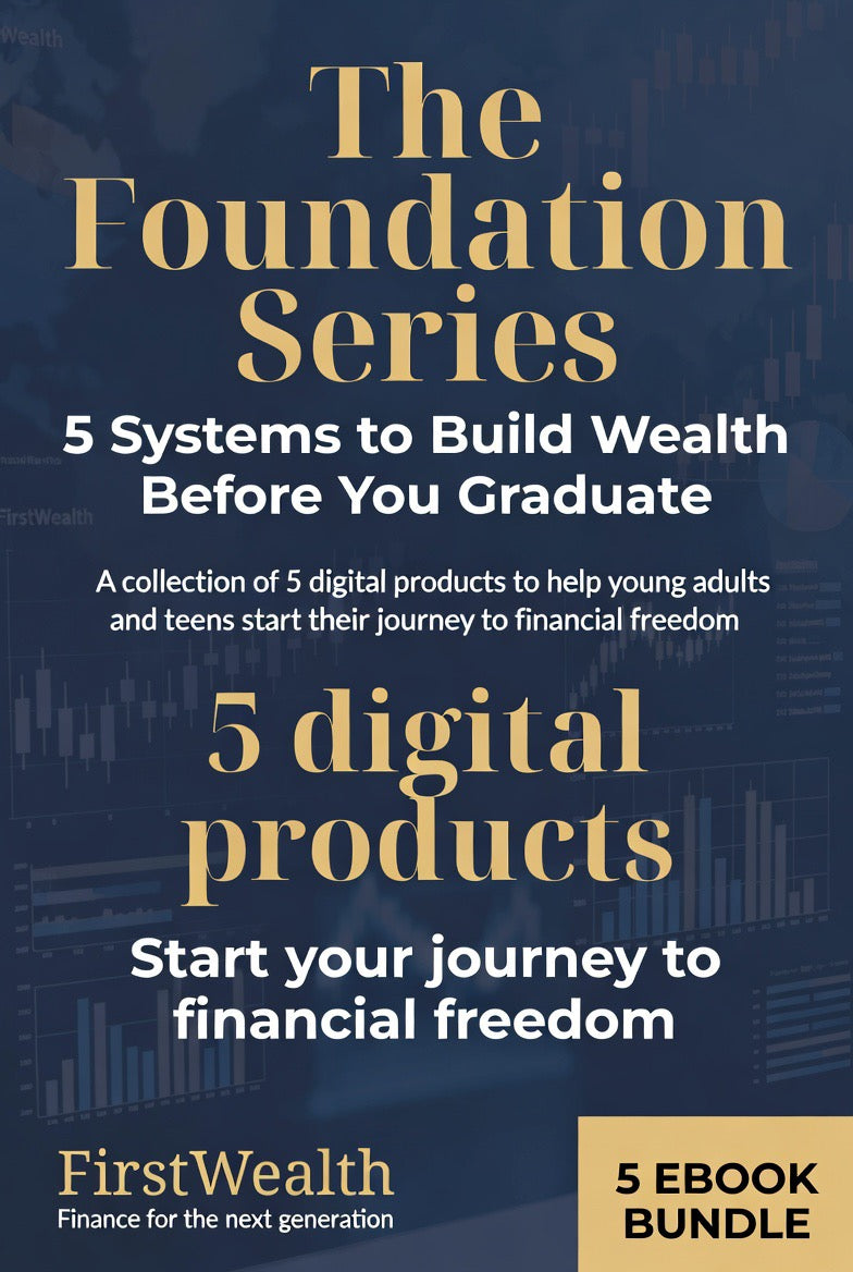 The Foundation Series — 5 Systems to Build Wealth Before You Graduate